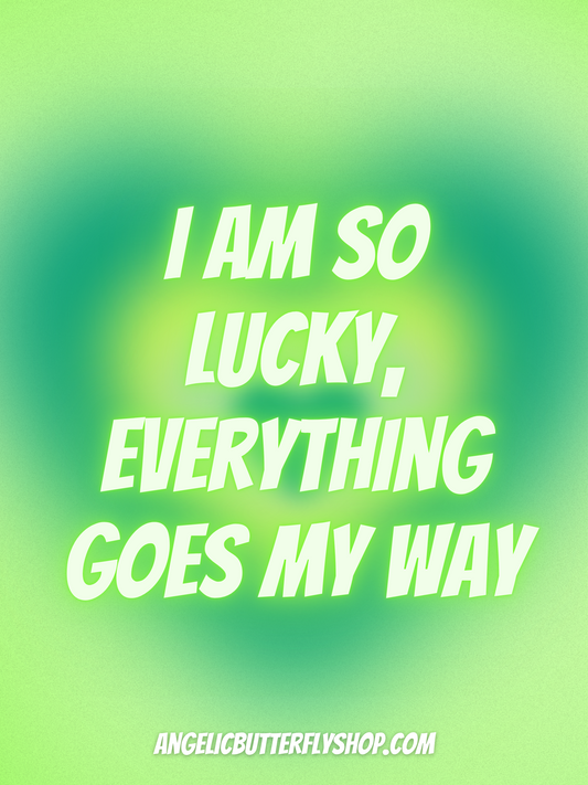 I am so lucky Print
